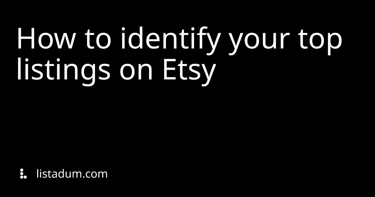 How to identify your top listings on Etsy